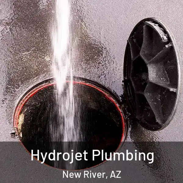  Hydrojet Plumbing New River, AZ