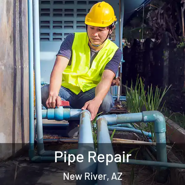  Pipe Repair New River, AZ
