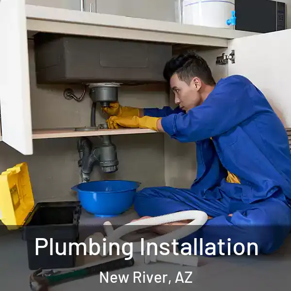  Plumbing Installation New River, AZ