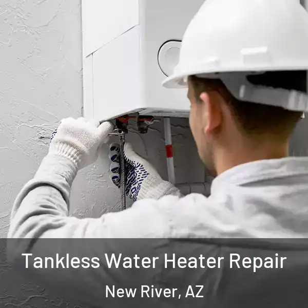  Tankless Water Heater Repair New River, AZ