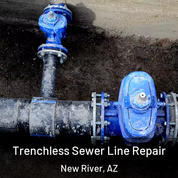 Trenchless Sewer Line Repair New River, AZ